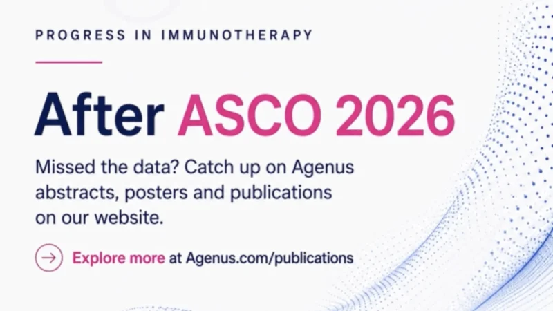 Progressing Immunotherapy Advances for Patients with Difficult-to-Treat Cancers – Agenus