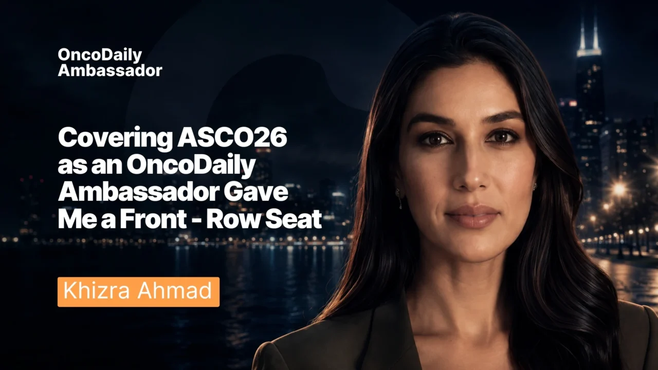 Khizra Ahmad: Covering ASCO26 from Front-Row Seat as OncoDaily Ambassador