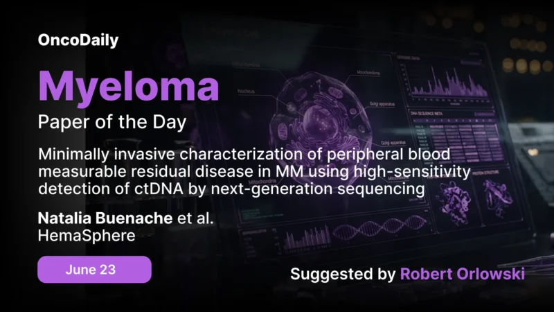 Myeloma Paper of the Day, June 23th Suggested by Robert Orlowski
