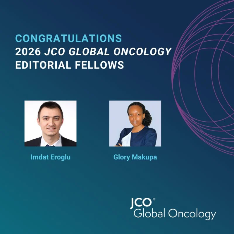 Celebrating the 2026 JCO Global Oncology Editorial Fellows - JCO Journals