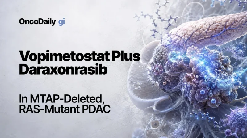 Vopimetostat Plus Daraxonrasib Shows 92% ORR in MTAP-Deleted, RAS-Mutant mPDAC