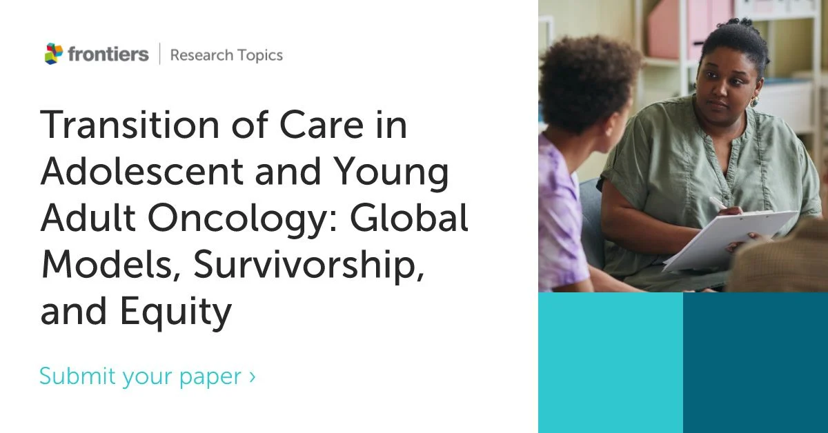 Ruzanna Papyan: Submissions Open for Research Topic on Transition of Care in Adolescent and Young Adult Oncology