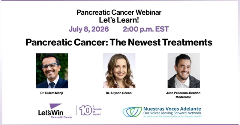 'Let's Learn' Webinar on What's Available Today and On the Horizon - Let's Win Pancreatic Cancer 2 Let's Win Pancreatic Cancer