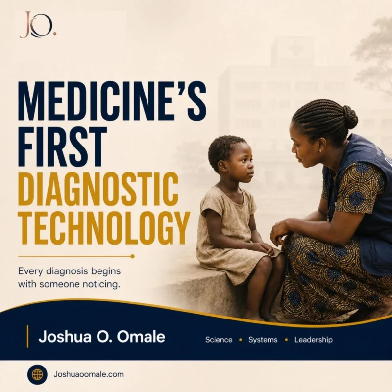 Joshua Omale: Medicine's First Diagnostic Technology - Why Every Diagnosis Begins Long Before a Hospital 2 Joshua Omale: Medicine's First Diagnostic Technology - Why Every Diagnosis Begins Long Before a Hospital