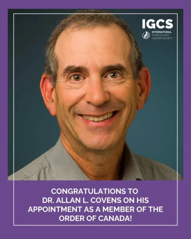Congratulations to Allan L. Covens on His Appointment as a Member of the Order of Canada! - IGCS 2 International Gynecologic Cancer Society (IGCS), Allan L. Covens