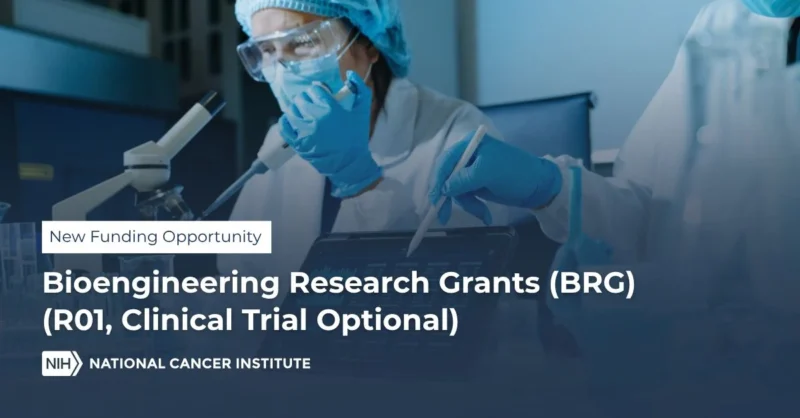 NIH Funding Opportunity for Next-Generation Bioengineering Solutions - NCI 2 NIH Funding Opportunity for Next-Generation Bioengineering Solutions - NCI