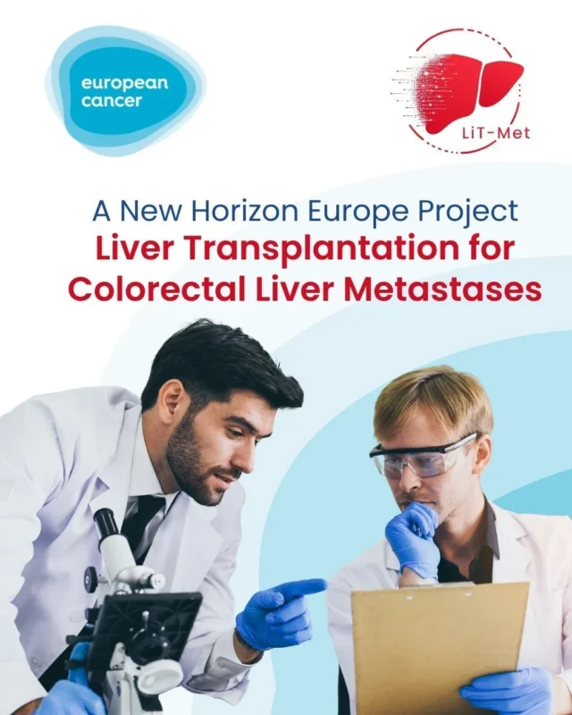 ECO is Pleased to Join the LiT-Met Project Working to Advance Research in Transplant Oncology 2 European Cancer Organisation (ECO)