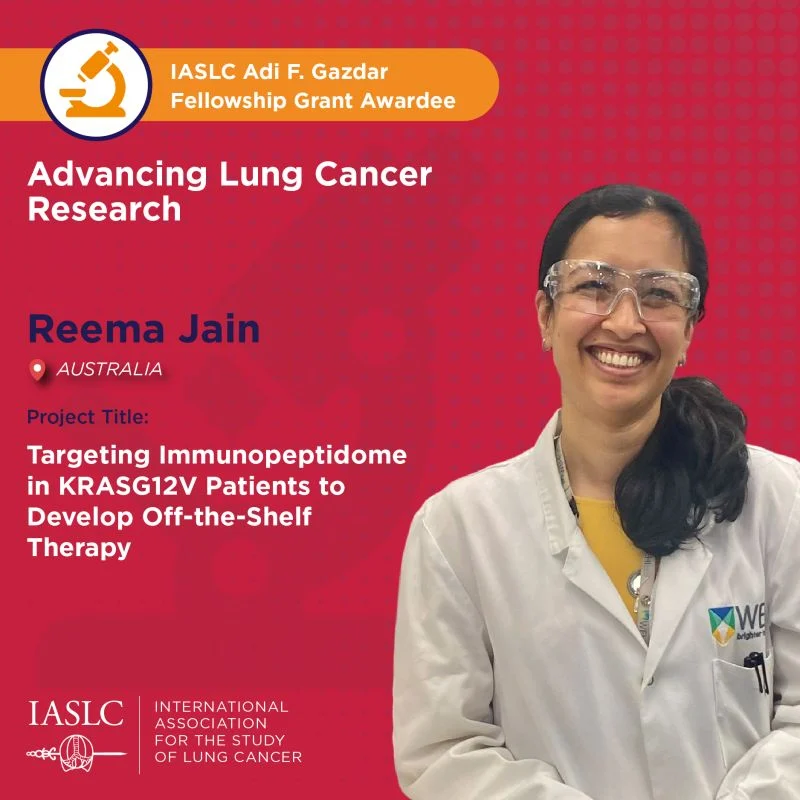 IASLC Recognizes Reema Jain as a Recipient of the Adi F. Gazdar Fellowship Grant 2 Reema Jain