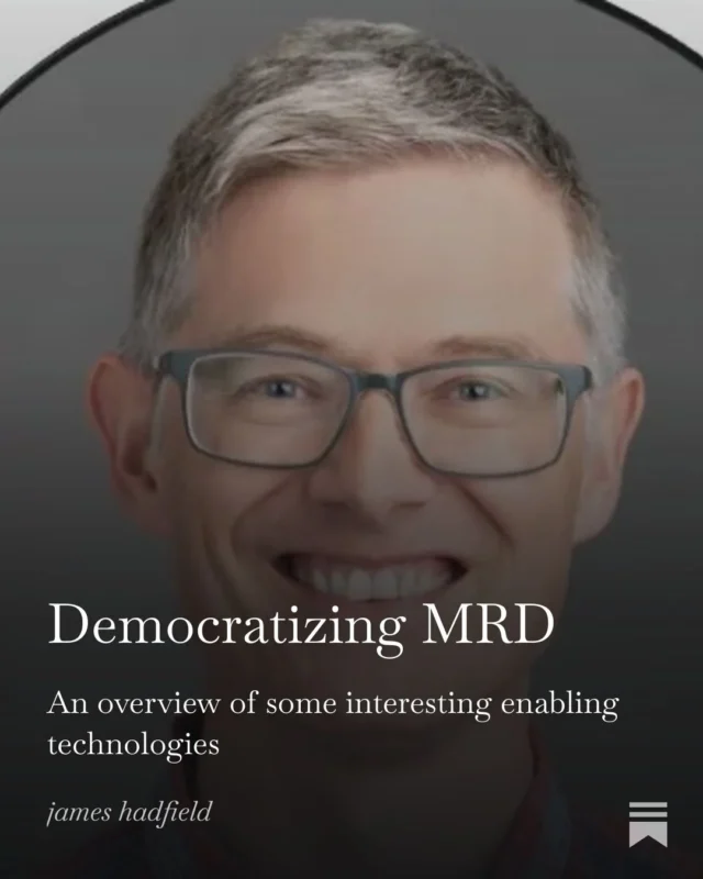 James Hadfield: Emerging Technologies Aim to Democratize Ultra-Sensitive MRD Testing 2 James Hadfield
