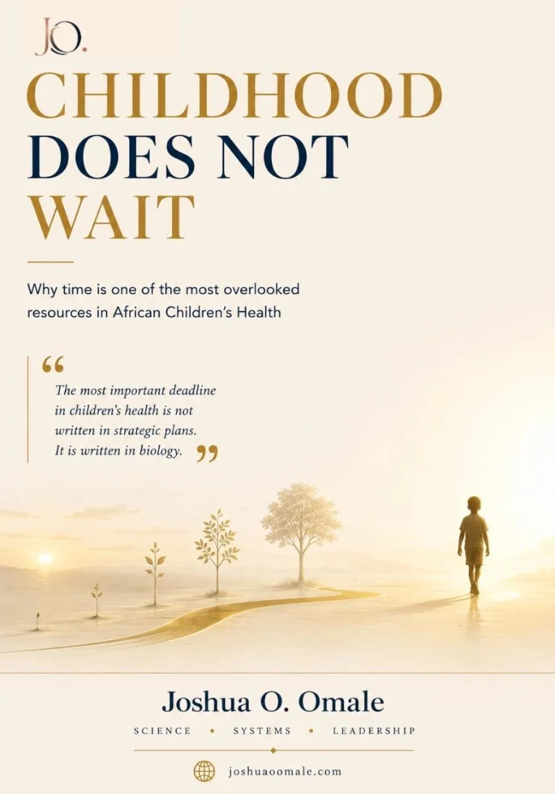 Joshua Omale: Childhood Does Not Wait - Why Time Matters in African Children’s Health 2 Joshua Omale: Childhood Does Not Wait - Why Time Matters in African Children’s Health