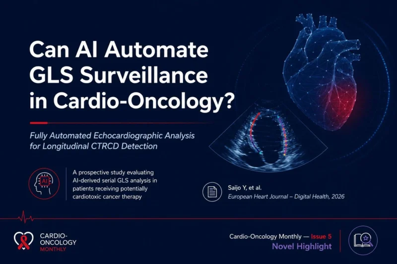 Can AI Support Automated Serial GLS Surveillance in Cardio-Oncology? - Cardio-Oncology Bulletin 2 Cardio-Oncology Bulletin
