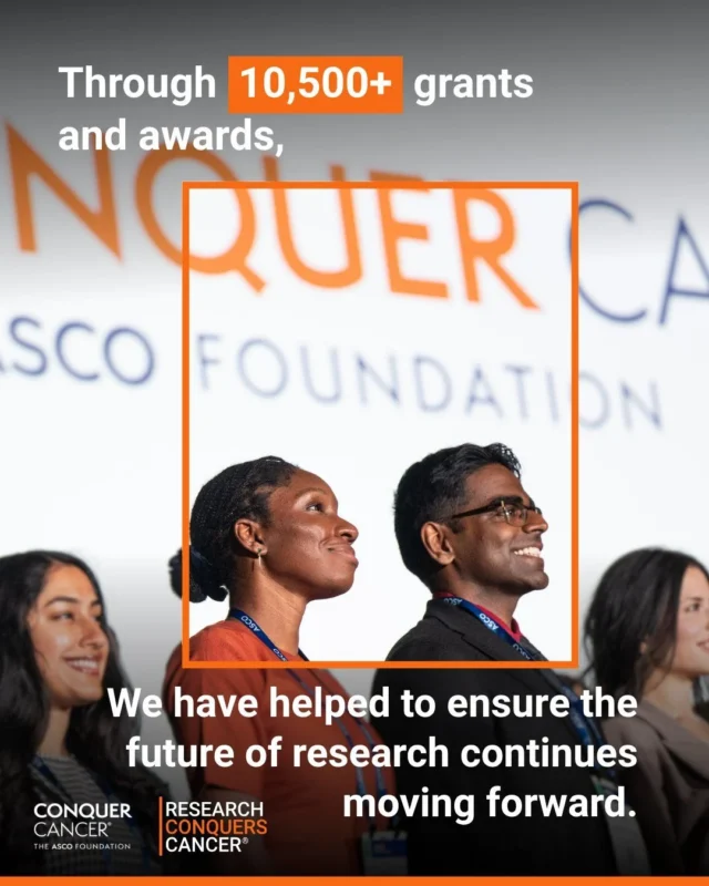 Over $215M Milestone in Global Oncology Grant Funding - Conquer Cancer, the ASCO Foundation 2 Over $215M Milestone in Global Oncology Grant Funding - Conquer Cancer, the ASCO Foundation