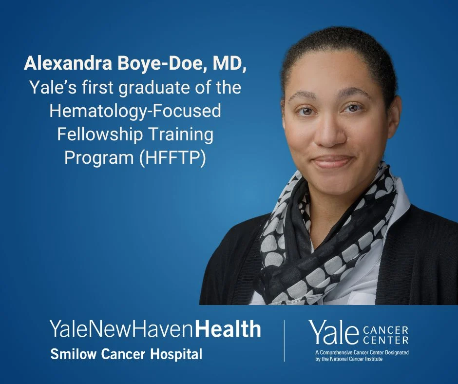 Alexandra Boye-Doe Becomes First ASH HFFTP Graduate - Yale Cancer Center 2 Alexandra Boye-Doe Becomes First ASH HFFTP Graduate - Yale Cancer Center