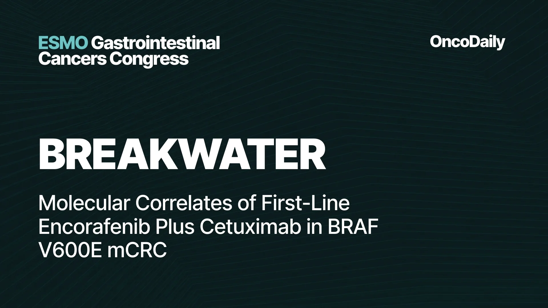BREAKWATER at ESMO GI 2026
