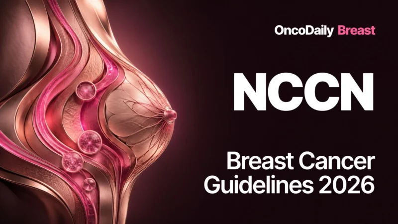 NCCN Breast Cancer Version 4.2026: Metastatic Treatment Moves Further Toward Biomarker-Driven Sequencing