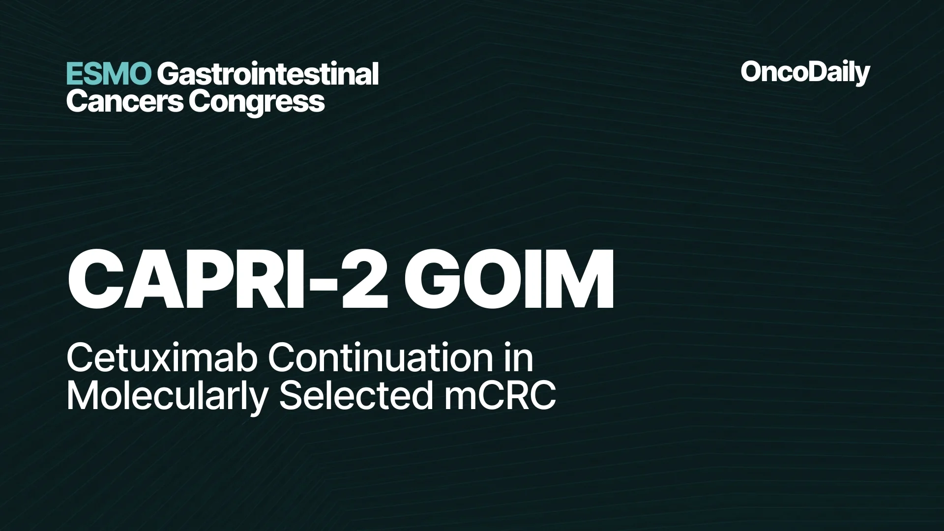 CAPRI-2 GOIM at ESMO GI 2026