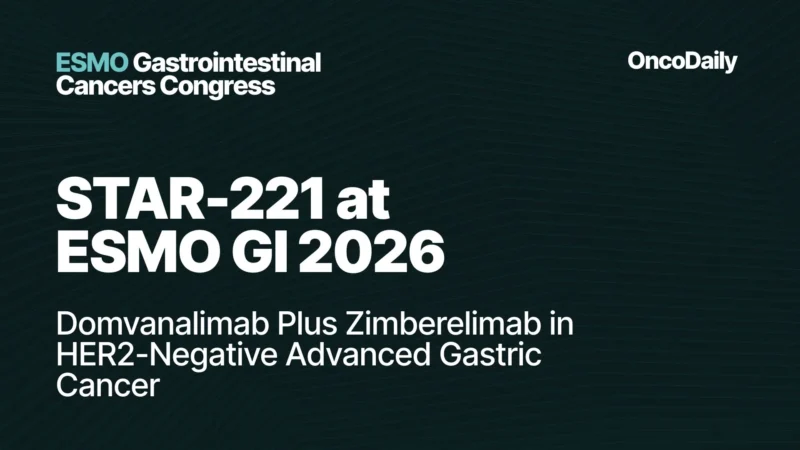 STAR-221 at ESMO GI 2026: Domvanalimab Plus Zimberelimab in HER2-Negative Advanced Gastric Cancer