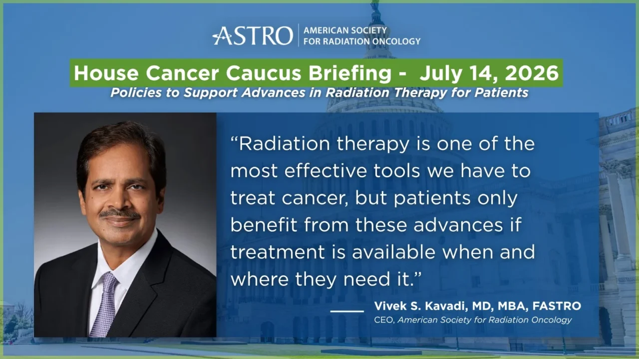 At Washington ASTRO Emphasized the Importance of Policies That Strengthen Access to Radiotherapy