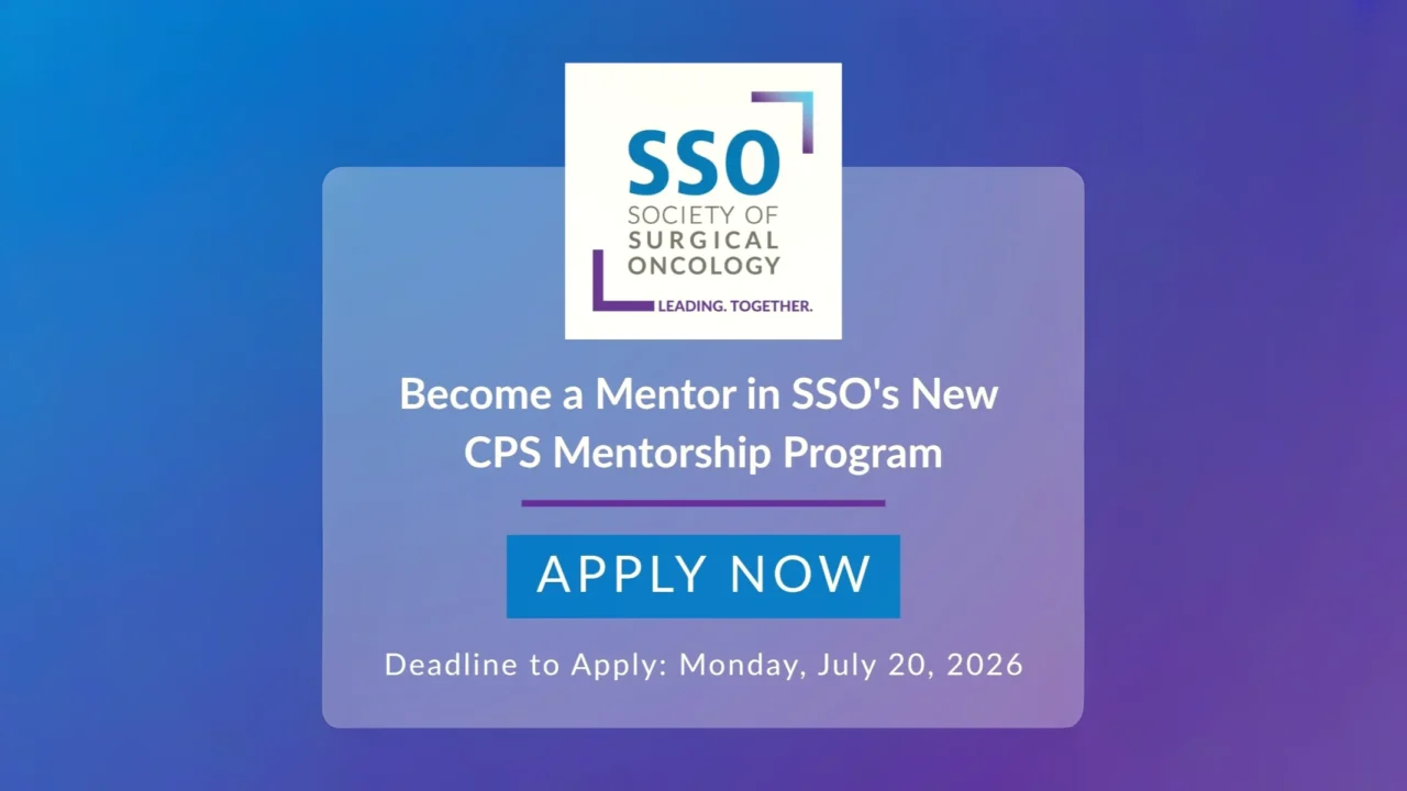 Reminder for SSO CPS Be Part of New CPS Mentorship Program Members – Society of Surgical Oncology