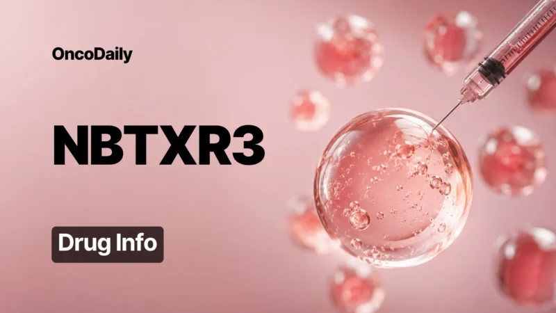 NBTXR3: Promising Radioenhancer, Administration, Dose, And Clinical Trials