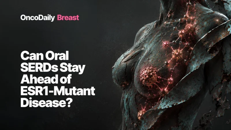 Oral SERDs Are Redefining Endocrine Therapy in HR-Positive, HER2-Negative Breast Cancer