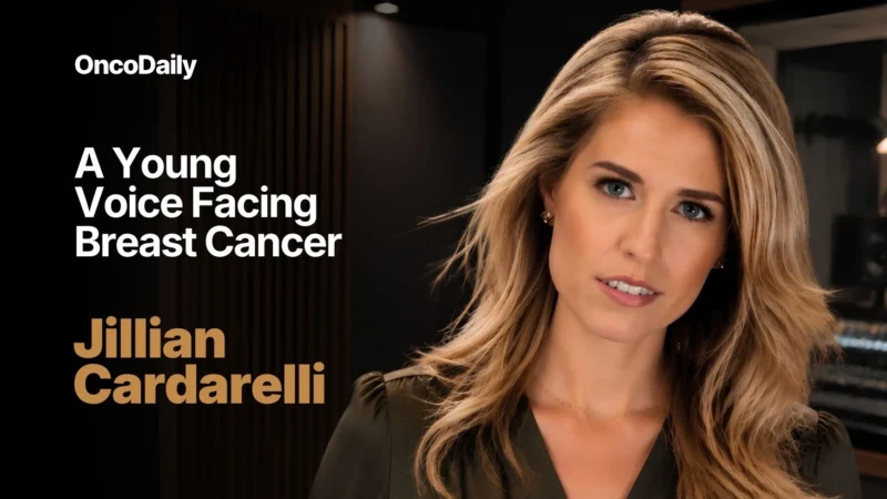 Jillian Cardarelli and Breast Cancer: Her Brave Treatment Journey and Message to Young Women
