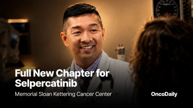 FDA Grants Full Approval to Selpercatinib for RET Fusion–Positive Advanced Solid Tumors