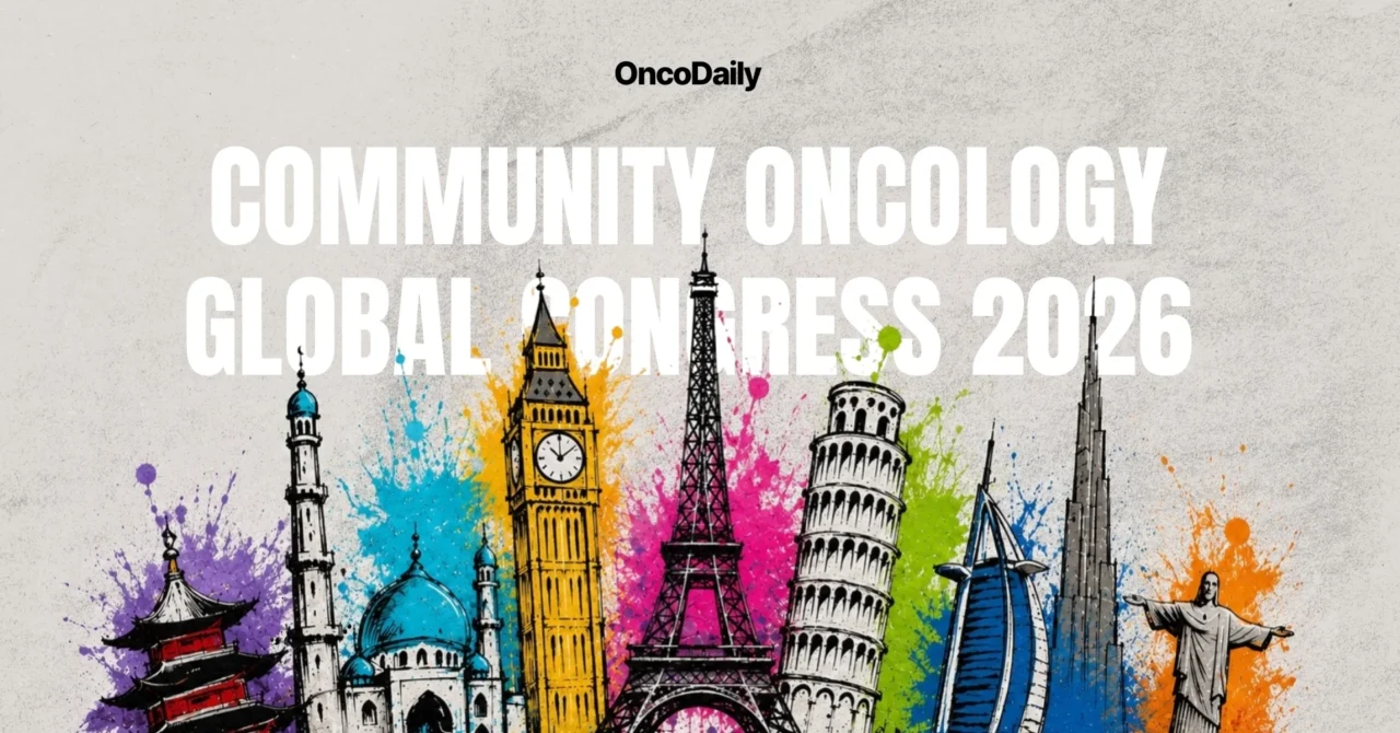 Community Oncology Global Congress 2026: Bringing Cancer Care Closer to Where Patients Live