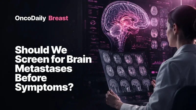 Rebecca Shatsky: Earlier Brain Imaging Could Change Outcomes in Metastatic Breast Cancer
