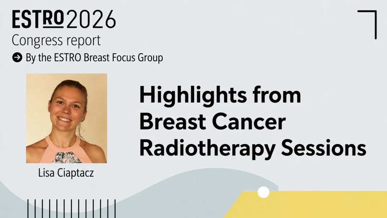 New Evidence From ESTRO26 Guides Breast Cancer Radiotherapy Practice – ESTRO