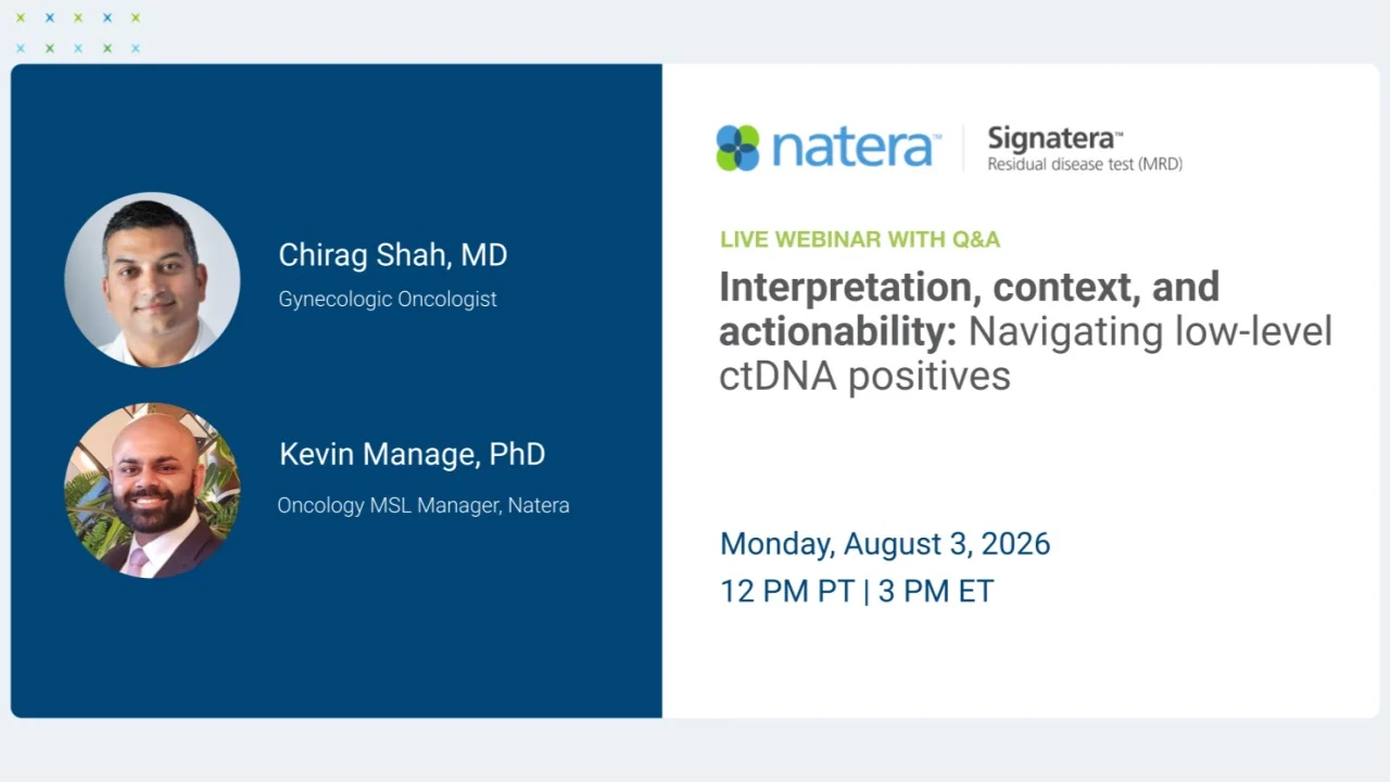 Upcoming Webinar on Navigating Low-Level ctDNA Results - Natera 2 Upcoming Webinar on Navigating Low-Level ctDNA Results - Natera