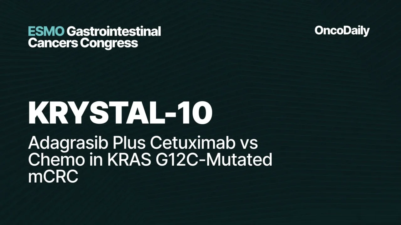 KRYSTAL-10 at ESMO GI 2026: Adagrasib Plus Cetuximab vs Chemotherapy in KRAS G12C-Mutated mCRC
