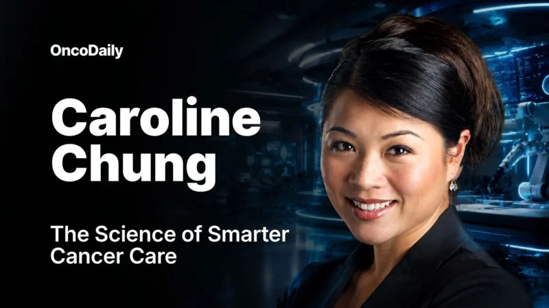 Caroline Chung: Why Cancer Care’s Next Chapter Depends on Culture, Data, and Precision