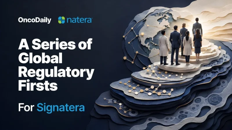 Milestone Regulatory Firsts for Signatera Around the World – Natera