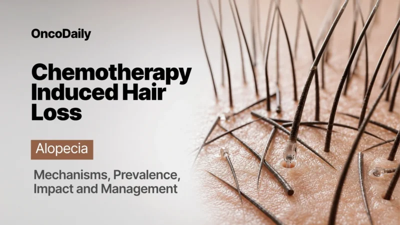 Chemotherapy‑Induced Hair Loss (Alopecia): Mechanisms, Prevalence, Impact, and Management