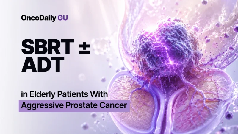 Five-Fraction UHRT ± ADT in Elderly Patients With Aggressive Prostate Cancer