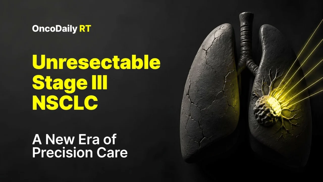 Unresectable Stage III NSCLC: Precision Redefines Care