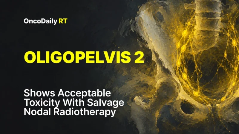 OLIGOPELVIS 2 Shows Acceptable Toxicity With Salvage Nodal Radiotherapy