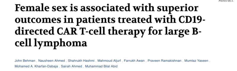 Muhammad Bilal Abid: Sex Differences Linked to CAR T-Cell Therapy Outcomes in Large B-Cell Lymphoma