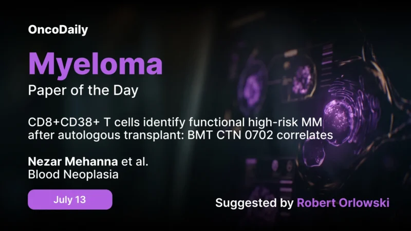 Myeloma Paper of the Day, July 13th, Suggested by Robert Orlowski