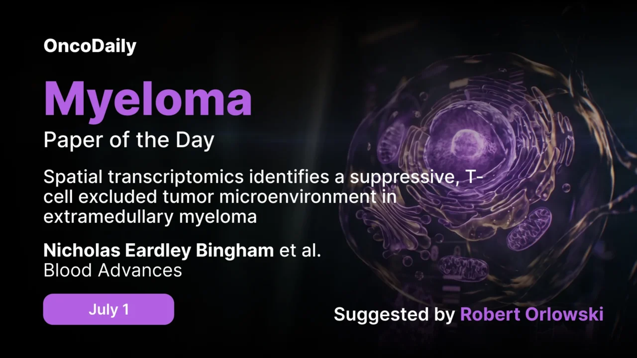 Myeloma Paper of the Day, July 1st Suggested by Robert Orlowski