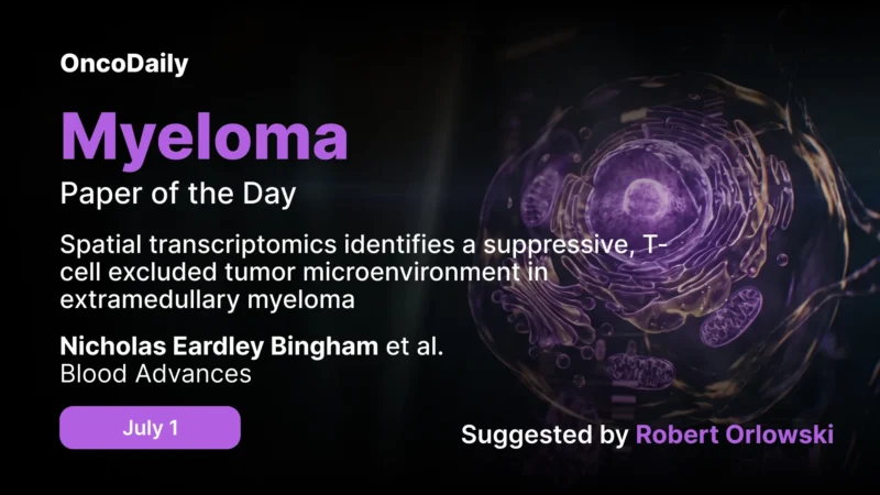 Myeloma Paper of the Day, July 1st, Suggested by Robert Orlowski