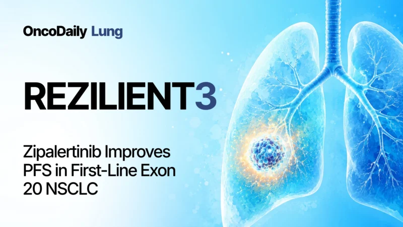 REZILIENT3 Trial: Major Positive Phase 3 Result in Exon 20 NSCLC