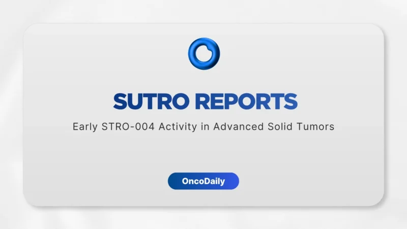 Sutro Reports Early STRO-004 Clinical Activity in Phase 1 STRIVE-01 Study