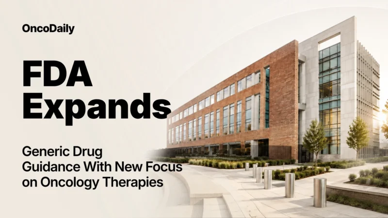 FDA Publishes New Product-Specific Guidances to Support Generic Drug Development, Including Targeted Oncology Therapies