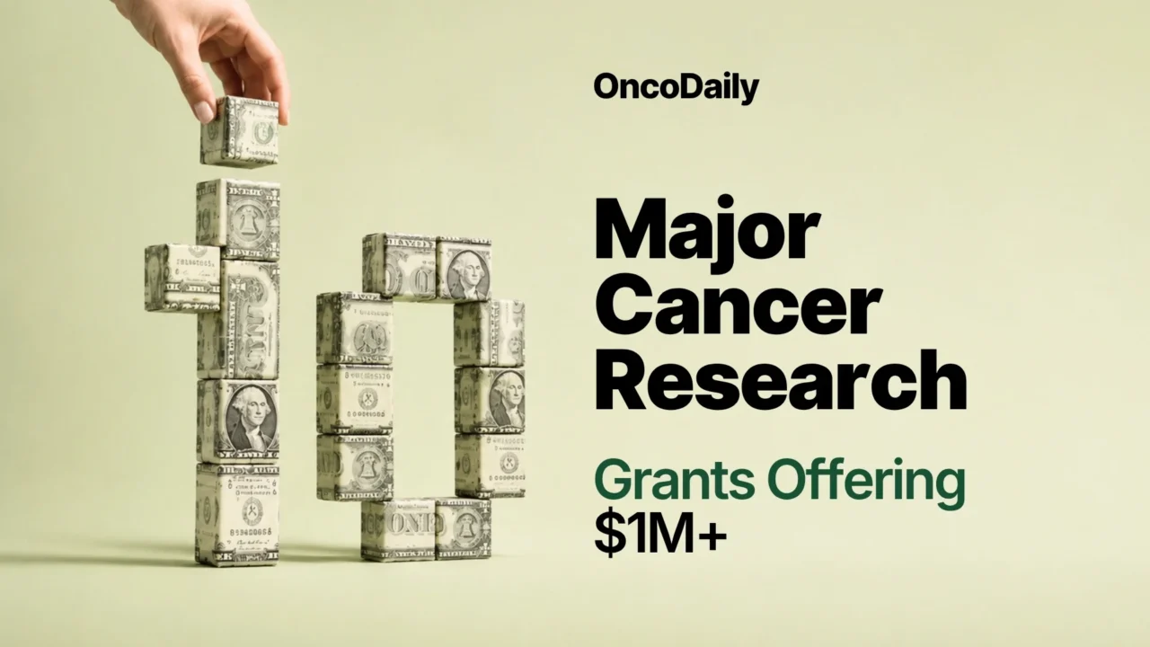 10 Major Cancer Research Grants Offering $1M+