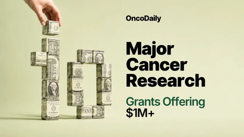 10 Major Cancer Research Grants Offering $1M+