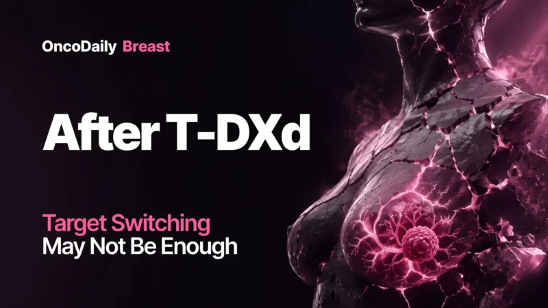 After T-DXd: Why Switching ADC Targets May Not Be Enough