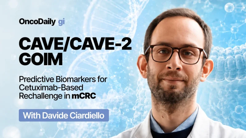 CAVE and CAVE-2 GOIM Studies: Predictive biomarkers for Cetuximab-Based Rechallenge in mCRC