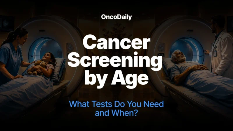 Cancer Screening by Age: What Tests Do You Need and When?